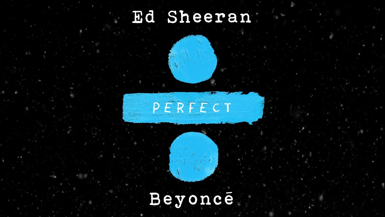 Ed Sheeran perfect. Perfect ed Sheeran Beyonce Live. Дуэт Эд Ширан и Бейонсе. Ed Sheeran perfect Duet текст.